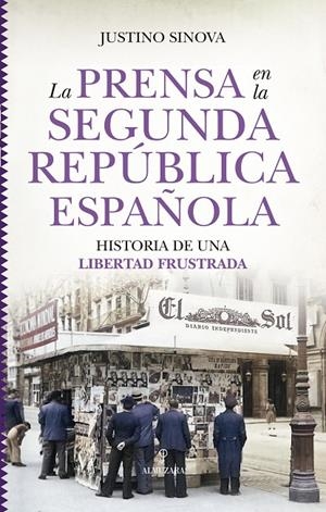LA PRENSA EN LA SEGUNDA REPÚBLICA ESPAÑOLA | 9788410527393 | JUSTINO SINOVA | Llibreria Ombra | Llibreria online de Rubí, Barcelona | Comprar llibres en català i castellà online
