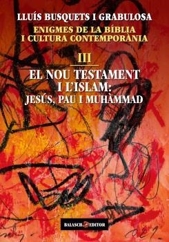 ENIGMES DE LA BÍBLIA I CULTURA CONTEMPORÀNIA III | 9788412481921 | BUSQUETS I GRABULOSA, LLUÍS | Llibreria Ombra | Llibreria online de Rubí, Barcelona | Comprar llibres en català i castellà online