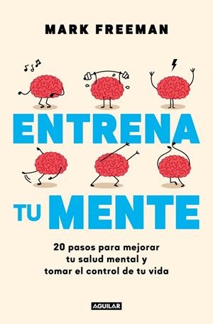 ENTRENA TU MENTE | 9788403525405 | FREEMAN, MARK | Llibreria Ombra | Llibreria online de Rubí, Barcelona | Comprar llibres en català i castellà online
