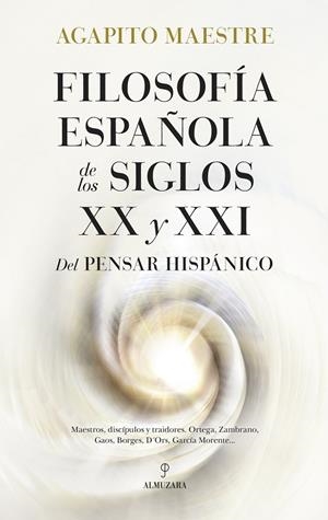 FILOSOFÍA ESPAÑOLA DE LOS SIGLOS XX Y XXI | 9788410527027 | AGAPITO MAESTRE | Llibreria Ombra | Llibreria online de Rubí, Barcelona | Comprar llibres en català i castellà online