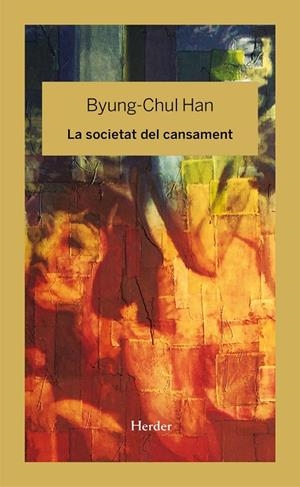 LA SOCIETAT DEL CANSAMENT | 9788425436758 | HAN, BYUNG-CHUL | Llibreria Ombra | Llibreria online de Rubí, Barcelona | Comprar llibres en català i castellà online