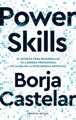 POWER SKILLS | 9788418308215 | CASTELAR, BORJA | Llibreria Ombra | Llibreria online de Rubí, Barcelona | Comprar llibres en català i castellà online