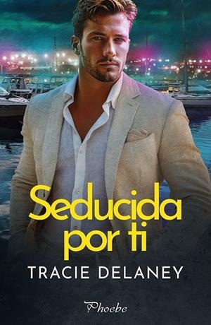 SEDUCIDA POR TI | 9791387787332 | DELANEY, TRACIE | Llibreria Ombra | Llibreria online de Rubí, Barcelona | Comprar llibres en català i castellà online