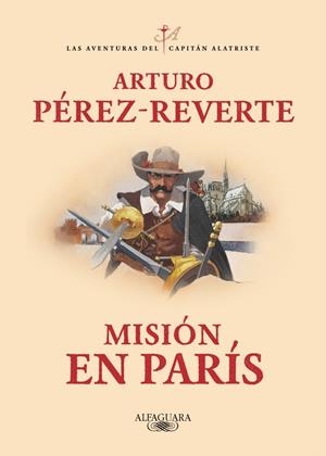 MISIÓN EN PARÍS (LAS AVENTURAS DEL CAPITÁN ALATRISTE 8) | 9788420479446 | PÉREZ-REVERTE, ARTURO | Llibreria Ombra | Llibreria online de Rubí, Barcelona | Comprar llibres en català i castellà online