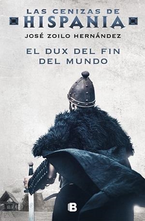 EL DUX DEL FIN DEL MUNDO (LAS CENIZAS DE HISPANIA 3) | 9788466672382 | ZOILO, JOSÉ | Llibreria Ombra | Llibreria online de Rubí, Barcelona | Comprar llibres en català i castellà online