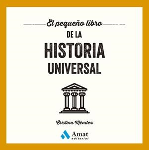 EL PEQUEÑO LIBRO DE LA HISTORIA UNIVERSAL | 9788410451148 | MÉNDEZ CUADRADO, CRISTINA | Llibreria Ombra | Llibreria online de Rubí, Barcelona | Comprar llibres en català i castellà online