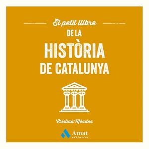EL PETIT LLIBRE DE LA HISTÒRIA DE CATALUNYA | 9788410451124 | MÉNDEZ CUADRADO, CRISTINA | Llibreria Ombra | Llibreria online de Rubí, Barcelona | Comprar llibres en català i castellà online