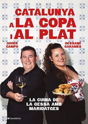 CATALUNYA A LA COPA I AL PLAT | 9788413565101 | CARAMÉS NÚÑEZ, GESSAMÍ/CAMPO GONZÁLEZ, JAVIER | Llibreria Ombra | Llibreria online de Rubí, Barcelona | Comprar llibres en català i castellà online