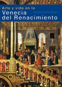 ARTE Y VIDA EN LA VENECIA DEL RENACIMIENTO | 9788446024729 | FORTINI BROWN, PATRICIA | Llibreria Ombra | Llibreria online de Rubí, Barcelona | Comprar llibres en català i castellà online