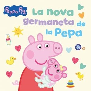 PEPPA PIG. UN CONTE - LA NOVA GERMANETA DE LA PEPA | 9788448871543 | HASBRO | Llibreria Ombra | Llibreria online de Rubí, Barcelona | Comprar llibres en català i castellà online