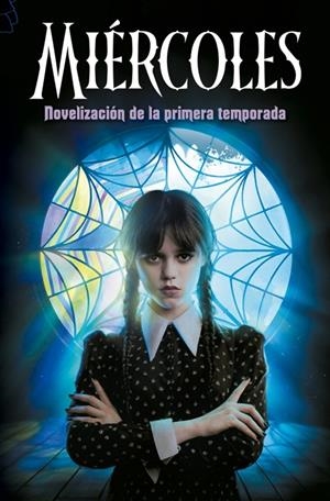 MIÉRCOLES. NOVELIZACIÓN DE LA PRIMERA TEMPORADA | 9788410396784 | LOS GUIONISTAS DE LA SERIE DE TV/KAY MEJIA, TEHLOR | Llibreria Ombra | Llibreria online de Rubí, Barcelona | Comprar llibres en català i castellà online