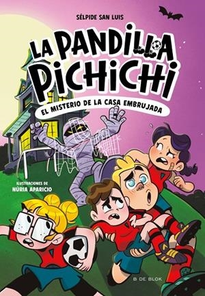 LA PANDILLA PICHICHI 5 - EL MISTERIO DE LA CASA EMBRUJADA | 9788410269774 | SAN LUIS, SÉLPIDE | Llibreria Ombra | Llibreria online de Rubí, Barcelona | Comprar llibres en català i castellà online