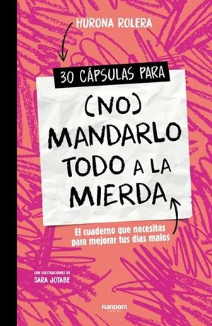 30 CÁPSULAS PARA (NO) MANDARLO TODO A LA MIERDA | 9788419441409 | ROLERA, HURONA | Llibreria Ombra | Llibreria online de Rubí, Barcelona | Comprar llibres en català i castellà online