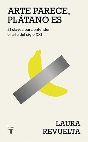 ARTE PARECE, PLÁTANO ES | 9788430627363 | REVUELTA, LAURA | Llibreria Ombra | Llibreria online de Rubí, Barcelona | Comprar llibres en català i castellà online