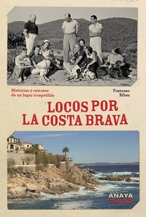 LOCOS POR LA COSTA BRAVA | 9788491589624 | RIBES GEGÚNDEZ, FRANCESC | Llibreria Ombra | Llibreria online de Rubí, Barcelona | Comprar llibres en català i castellà online