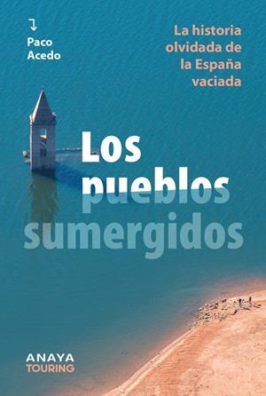 LOS PUEBLOS SUMERGIDOS | 9788491589983 | ACEDO, PACO | Llibreria Ombra | Llibreria online de Rubí, Barcelona | Comprar llibres en català i castellà online