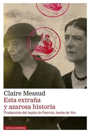 ESTA EXTRAÑA Y AZAROSA HISTORIA | 9788410317482 | MESSUD, CLAIRE | Llibreria Ombra | Llibreria online de Rubí, Barcelona | Comprar llibres en català i castellà online