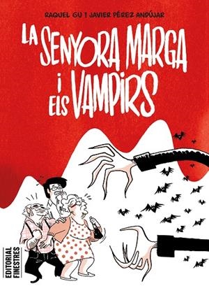 LA SENYORA MARGA I ELS VAMPIRS | 9788419523334 | PÉREZ ANDÚJAR, JAVIER/GU, RAQUEL | Llibreria Ombra | Llibreria online de Rubí, Barcelona | Comprar llibres en català i castellà online