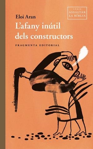 L'AFANY INÚTIL DELS CONSTRUCTORS | 9791387548063 | ARAN, ELOI | Llibreria Ombra | Llibreria online de Rubí, Barcelona | Comprar llibres en català i castellà online