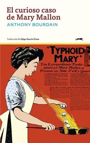 EL CURIOSO CASO DE MARY MALLON | 9791399031003 | BOURDAIN, ANTHONY | Llibreria Ombra | Llibreria online de Rubí, Barcelona | Comprar llibres en català i castellà online