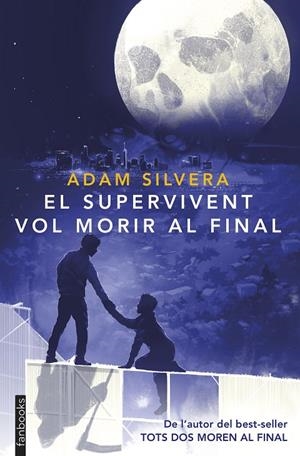 EL SUPERVIVENT VOL MORIR AL FINAL | 9788410028593 | SILVERA, ADAM | Llibreria Ombra | Llibreria online de Rubí, Barcelona | Comprar llibres en català i castellà online