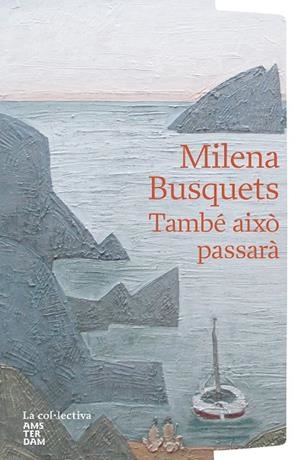 TAMBÉ AIXÒ PASSARÀ | 9791387800048 | BUSQUETS TUSQUETS, MILENA | Llibreria Ombra | Llibreria online de Rubí, Barcelona | Comprar llibres en català i castellà online