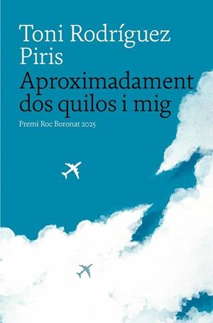 APROXIMADAMENT DOS QUILOS I MIG | 9788419721402 | RODRÍGUEZ PIRIS, TONI | Llibreria Ombra | Llibreria online de Rubí, Barcelona | Comprar llibres en català i castellà online