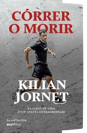 CÓRRER O MORIR | 9791387800086 | JORNET BURGADA, KILIAN | Llibreria Ombra | Llibreria online de Rubí, Barcelona | Comprar llibres en català i castellà online