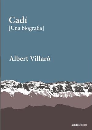 CADÍ [UNA BIOGRAFIA] | 9788418696527 | VILLARÓ, ALBERT | Llibreria Ombra | Llibreria online de Rubí, Barcelona | Comprar llibres en català i castellà online