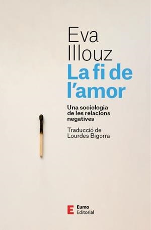 LA FI DE L'AMOR | 9788497668798 | ILLOUZ, EVA | Llibreria Ombra | Llibreria online de Rubí, Barcelona | Comprar llibres en català i castellà online