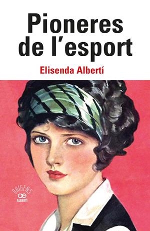 PIONERES DE L'ESPORT | 9788472461949 | ALBERTÍ CASAS, ELISENDA | Llibreria Ombra | Llibreria online de Rubí, Barcelona | Comprar llibres en català i castellà online