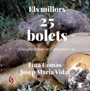 ELS MILLORS 25 BOLETS | 9788412980646 | COMAS, FINA/VIDAL, JOSEP MARIA | Llibreria Ombra | Llibreria online de Rubí, Barcelona | Comprar llibres en català i castellà online