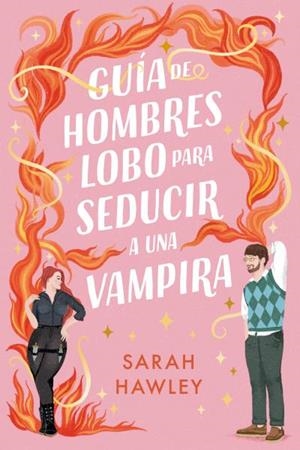 GUÍA DE HOMBRES LOBO PARA SEDUCIR A UNA VAMPIRA | 9788410391192 | HAWLEY, SARAH | Llibreria Ombra | Llibreria online de Rubí, Barcelona | Comprar llibres en català i castellà online