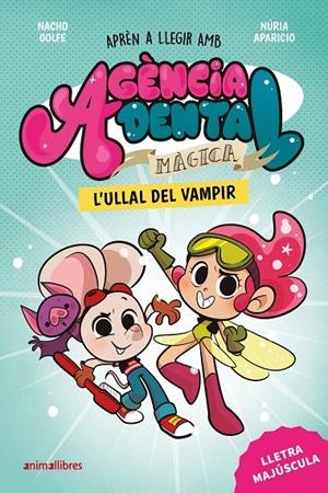 AGÈNCIA DENTAL MÀGICA 1. L'ULLAL DEL VAMPIR | 9788410302969 | NACHO GOLFE | Llibreria Ombra | Llibreria online de Rubí, Barcelona | Comprar llibres en català i castellà online