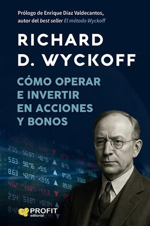 CÓMO OPERAR E INVERTIR EN ACCIONES Y BONOS | 9791387796129 | D. WYCKOFF, RICHARD | Llibreria Ombra | Llibreria online de Rubí, Barcelona | Comprar llibres en català i castellà online
