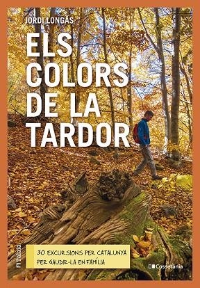 ELS COLORS DE LA TARDOR | 9788413563985 | LONGÁS MAYAYO, JORDI | Llibreria Ombra | Llibreria online de Rubí, Barcelona | Comprar llibres en català i castellà online