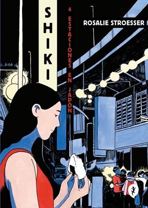 SHIKI. CUATRO ESTACIONES EN JAPÓN | 9788419409447 | STROESSER, ROSALIE | Llibreria Ombra | Llibreria online de Rubí, Barcelona | Comprar llibres en català i castellà online