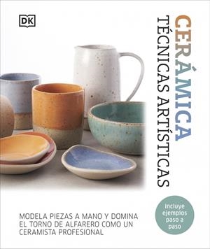 CERÁMICA. TÉCNICAS ARTÍSTICAS | 9780241775998 | DK | Llibreria Ombra | Llibreria online de Rubí, Barcelona | Comprar llibres en català i castellà online