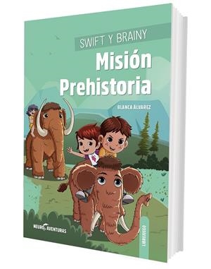 SWIFT Y BRAINY. MISIÓN PREHISTORIA | 9788426733788 | ÁLVAREZ, BLANCA | Llibreria Ombra | Llibreria online de Rubí, Barcelona | Comprar llibres en català i castellà online
