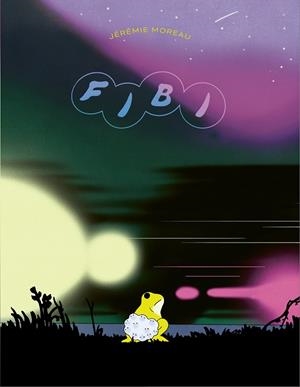 FIBI | 9788419523341 | MOREAU, JÉRÉMIE | Llibreria Ombra | Llibreria online de Rubí, Barcelona | Comprar llibres en català i castellà online