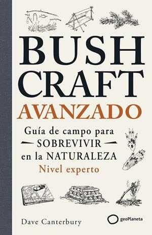 BUSHCRAFT AVANZADO | 9788408304791 | CANTERBURY, DAVE | Llibreria Ombra | Llibreria online de Rubí, Barcelona | Comprar llibres en català i castellà online