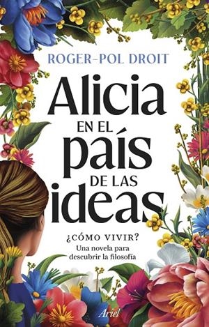 ALICIA EN EL PAÍS DE LAS IDEAS | 9788434439559 | DROIT, ROGER-POL | Llibreria Ombra | Llibreria online de Rubí, Barcelona | Comprar llibres en català i castellà online
