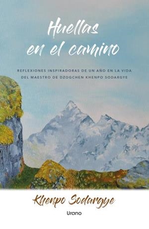 HUELLAS EN EL CAMINO | 9791387662042 | SODARGYE, KHENPO | Llibreria Ombra | Llibreria online de Rubí, Barcelona | Comprar llibres en català i castellà online