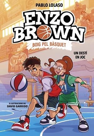 ENZO BROWN: BOIG PEL BÀSQUET 2 - UN DESTÍ EN JOC | 9791387695118 | LOLASO, PABLO | Llibreria Ombra | Llibreria online de Rubí, Barcelona | Comprar llibres en català i castellà online