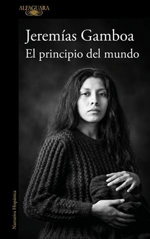 EL PRINCIPIO DEL MUNDO | 9788410496798 | GAMBOA, JEREMÍAS | Llibreria Ombra | Llibreria online de Rubí, Barcelona | Comprar llibres en català i castellà online