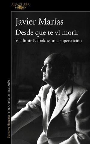 DESDE QUE TE VI MORIR | 9788420477695 | MARÍAS, JAVIER | Llibreria Ombra | Llibreria online de Rubí, Barcelona | Comprar llibres en català i castellà online