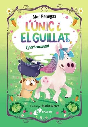 L'ÚNIC I EL GUILLAT, 2. L'HORT ENCANTAT | 9788413494807 | BENEGAS, MAR | Llibreria Ombra | Llibreria online de Rubí, Barcelona | Comprar llibres en català i castellà online