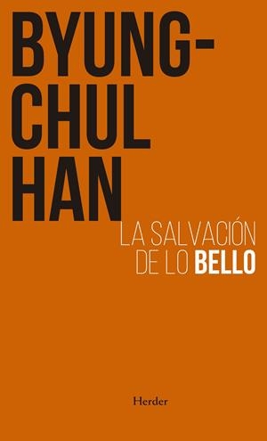 SALVACIÓN DE LO BELLO | 9788425449970 | HAN, BYUNG-CHUL | Llibreria Ombra | Llibreria online de Rubí, Barcelona | Comprar llibres en català i castellà online