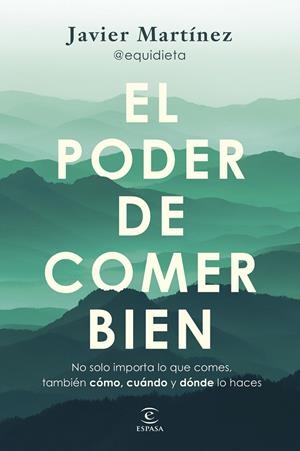 EL PODER DE COMER BIEN | 9788467077926 | JAVIER MARTÍNEZ @EQUIDIETA | Llibreria Ombra | Llibreria online de Rubí, Barcelona | Comprar llibres en català i castellà online
