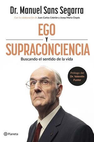 EGO Y SUPRACONCIENCIA | 9788408307402 | DR. MANUEL SANS SEGARRA/CEBRIÁN, JUAN CARLOS/CLOPÉS, JOSEP MARIA | Llibreria Ombra | Llibreria online de Rubí, Barcelona | Comprar llibres en català i castellà online
